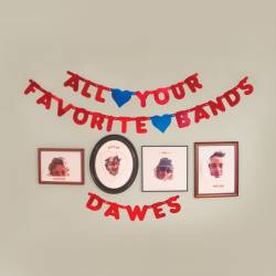 Dawes : All Your Favorite Bands